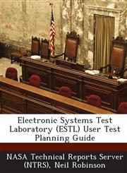 Electronic Systems Test Laboratory (Estl) User Test Planning Guide,1289166749,9781289166748