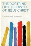 The Doctrine of the Person of Jesus Christ,1407680293,9781407680293