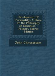 Development of Personality A Phase of the Philosophy of Education,1287371795,9781287371793