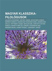 Magyar Klasszika-Filologusok Galantai Erzsebet, Notari Tamas, Devecseri Gabor, Kerenyi Karoly, Szadeczky-Kardoss Samu, Moravcsik Gyula,1232906425,9781232906421