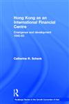 Hong Kong as an International Financial Centre Emergence and Development, 1945-1965,0415205832,9780415205832