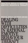 Dealing with Difficulities in Rational Emotive Behaviour Therapy,186156001X,9781861560018