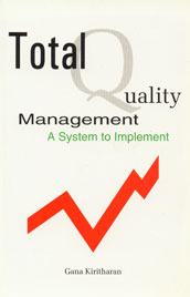 Total Quality Management A System to Implement Implementing Continuous Improvement 2nd Reprint,8174764216,9788174764218