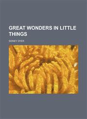 Great wonders in little things,1150666420,9781150666421