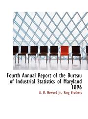 Fourth Annual Report of the Bureau of Industrial Statistics of Maryland 1896,1140532197,9781140532194