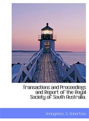 Transactions and Proceedings and Report of the Royal Society of South Australia.,1140369989,9781140369981