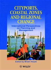 Cityports, Coastal Zones and Regional Change International Perspectives on Planning and Management,0471962775,9780471962779