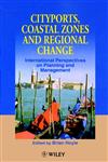 Cityports, Coastal Zones and Regional Change International Perspectives on Planning and Management,0471962775,9780471962779