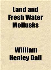 Land and Fresh Water Mollusks,1152995944,9781152995949