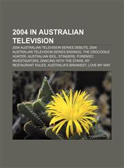 2004 in Australian television 2004 Australian television series debuts, 2004 Australian television series endings, The Crocodile Hunter,1157532969,9781157532965