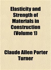 Elasticity and Strength of Materials in Construction (Volume 1),1152892789,9781152892781