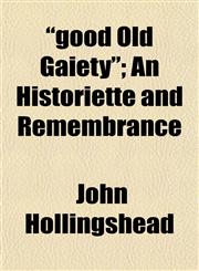"good Old Gaiety"; An Historiette and Remembrance,1152269968,9781152269965