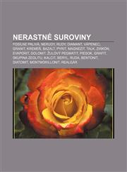 Nerastné suroviny Fosílne palivá, Nerudy, Rudy, Diamant, Vápenec, Granit, Kremeň, Bazalt, Pyrit, Magnezit, Talk, Zirkón, Evaporit, Dolomit,1232997463,9781232997467