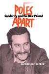 Poles Apart Solidarity and the New Poland,0714641219,9780714641218