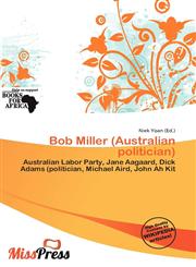Bob Miller (Australian politician),6137100731,9786137100738