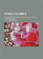 Ethics; An International Journal of Social, Political, and Legal Philosophy Volume 9,1459049217,9781459049215