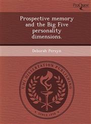 Prospective memory and the Big Five personality dimensions.,1248977890,9781248977897