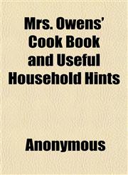 Mrs. Owens' Cook Book and Useful Household Hints,1152428020,9781152428027