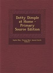 Dotty Dimple at Home - Primary Source Edition,1293171948,9781293171943