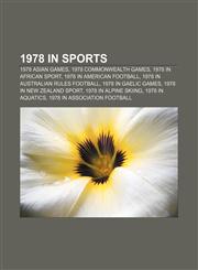 1978 in sports 1978 Asian Games, 1978 Commonwealth Games, 1978 in African sport, 1978 in American football, 1978 in Australian rules football,1156157242,9781156157244