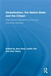 Globalization, the Nation-State and the Citizen Dilemmas and Directions for Civics and Citizenship Education,0415872235,9780415872232