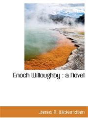 Enoch Willoughby a Novel,1113705485,9781113705488