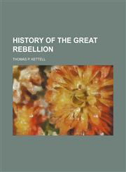 HISTORY OF THE GREAT REBELLION,1150921048,9781150921049