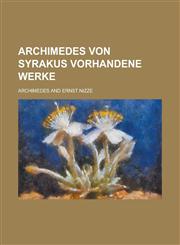 Archimedes Von Syrakus Vorhandene Werke,1153538229,9781153538220
