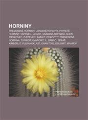 Horniny Premenené horniny, Usadené horniny, Vyvreté horniny, Vápenec, Granit, Usadená hornina, Slieň, Pieskovec, Zlepenec, Bazalt, Peridotit,1232994758,9781232994756