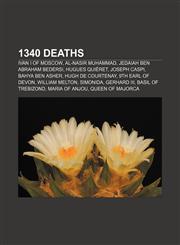 1340 deaths Ivan I of Moscow, Al-Nasir Muhammad, Jedaiah ben Abraham Bedersi, Hugues Quiéret, Joseph Caspi, Bahya ben Asher, Hugh de Courtenay,1155136640,9781155136646