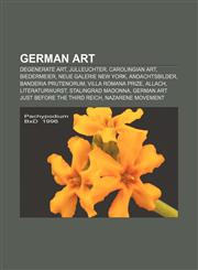German art Degenerate art, Julleuchter, Carolingian art, Biedermeier, Neue Galerie New York, Andachtsbilder, Banderia Prutenorum,1157488986,9781157488989