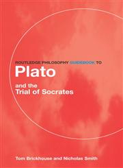 Routledge Philosophy Guidebook to Plato and the Trial of Socrates (Routledge Philosophy Guidebooks),0415156823,9780415156820