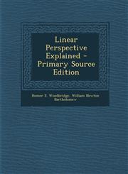 Linear Perspective Explained - Primary Source Edition,1294528076,9781294528074