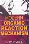 Modern Organic Reaction Mechanism 1st Edition,817890151X,9788178901510