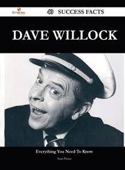 Dave Willock 40 Success Facts - Everything You Need to Know about Dave Willock,1488558299,9781488558290