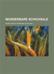 Wunderbare Schicksale,1234358603,9781234358600