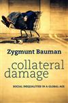 Collateral Damage Social Inequalities in a Global Age,0745652956,9780745652955