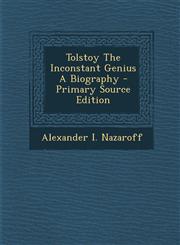 Tolstoy The Inconstant Genius A Biography - Primary Source Edition,1293061271,9781293061275
