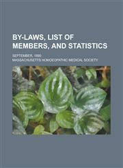 By-Laws, List of Members, and Statistics; September, 1890,1234376296,9781234376291