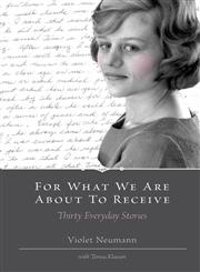 For What We Are About To Receive - Thirty Everyday Stories,1460222342,9781460222348