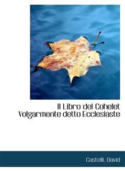Il Libro del Cohelet Volgarmente detto Ecclesiaste,1113380705,9781113380708