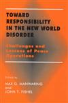 Toward Responsibility in the New World Disorder Challenges and Lessons of Peace Operations,0714649015,9780714649016