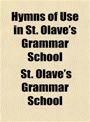 Hymns of Use in St. Olave's Grammar School,1152550950,9781152550957