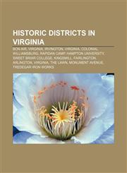 Historic districts in Virginia Bon Air, Virginia, Irvington, Virginia, Colonial Williamsburg, Rapidan Camp, Hampton University,1156817188,9781156817186
