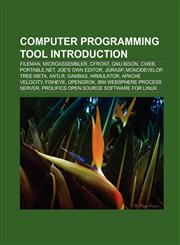 Computer programming tool Introduction Lint, FileMan, Cfront, CWEB, Portable.NET, Vidix, Sonar, Java Pathfinder, JGRASP, Gambas, TREE-META,1157502997,9781157502999