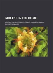 Moltke in His Home,115155183X,9781151551832