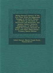Bishop Burnet's History of His Own Time With the Suppressed Passages of the First Volume, and Notes by the Earls of Dartmouth and Hardwicke, and Spea,1293577448,9781293577448