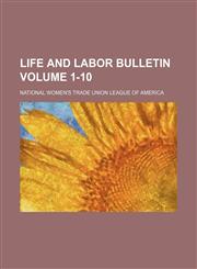 Life and labor bulletin Volume 1-10,123643434X,9781236434340