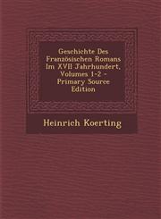 Geschichte Des Franzosischen Romans Im XVII Jahrhundert, Volumes 1-2,1289686467,9781289686468