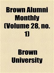Brown Alumni Monthly (Volume 28, no. 1),1154644642,9781154644647